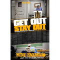 Get Out, Stay Out!: The Secrets to Getting Out of Prison Early, and Staying Out for Good! - Paperback