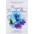 Praying Personalities: Finding Your Natural Prayer Style - Paperback