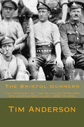 The Bristol Gunners: The History of the Gloucestershire Volunteer Artillery - Paperback