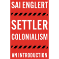 Settler Colonialism: An Introduction - Hardcover