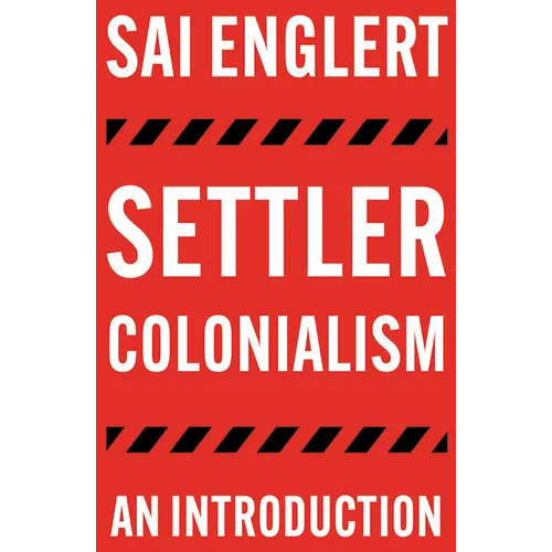 Settler Colonialism: An Introduction - Hardcover
