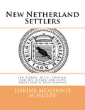 New Netherland Settlers: Jan Sipken, W.I.C. Soldier, and His Sipken and Sippe Ancestors & Descendants - Paperback