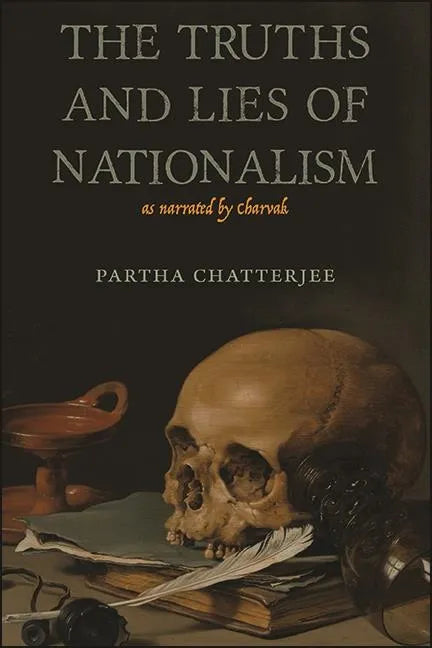 The Truths and Lies of Nationalism as Narrated by Charvak - Hardcover
