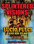 Splintered Visions Lucio Fulci and His Films - Paperback