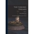 The Chronic Diseases; Their Specific Nature and Homoeopathic Treatment; Volume 1 - Paperback
