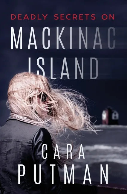 Deadly Secrets on Mackinac Island: A Romantic Suspense Novel - Paperback