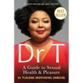 Dr T: A Guide to Sexual Health and Pleasure - Paperback