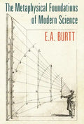 The Metaphysical Foundations of Modern Science - Hardcover