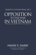 Martin Luther King Jr.'s Opposition to the War in Vietnam - Paperback