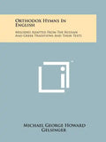 Orthodox Hymns In English: Melodies Adapted From The Russian And Greek Traditions And Their Texts - Paperback