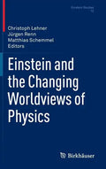 Einstein and the Changing Worldviews of Physics - Hardcover