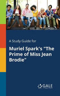A Study Guide for Muriel Spark's "The Prime of Miss Jean Brodie" - Paperback