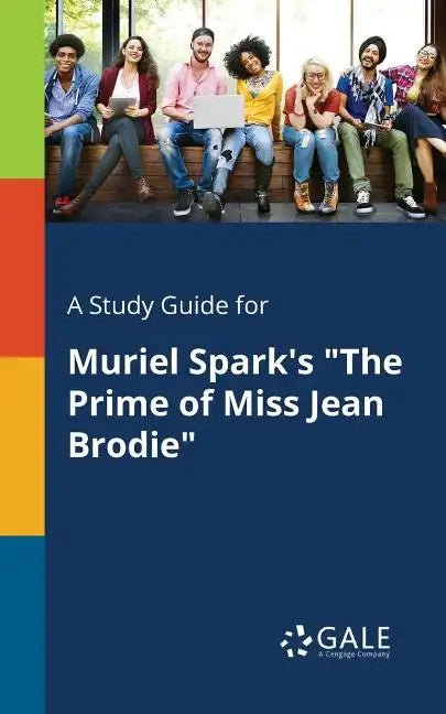 A Study Guide for Muriel Spark's "The Prime of Miss Jean Brodie" - Paperback