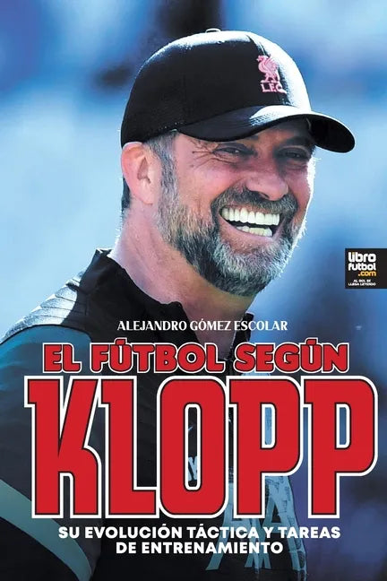 El fútbol según Klopp: Su evolución táctica y tareas de entrenamiento - Paperback