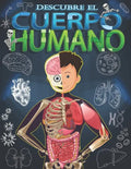 Descubre el cuerpo humano: Mira debajo de tu cuerpo libro para niños a partir de 5 años. - Paperback