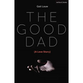 The Good Dad: (A Love Story) - Paperback