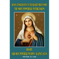 30-Day Consecration to the Blessed Virgin Mary: The Most Powerful Intercession: Rosary: Our Most Powerful Weapon Against Satan - Paperback