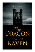 The Dragon and the Raven: Historical Novel (The Days of King Alfred and the Vikings) - Paperback