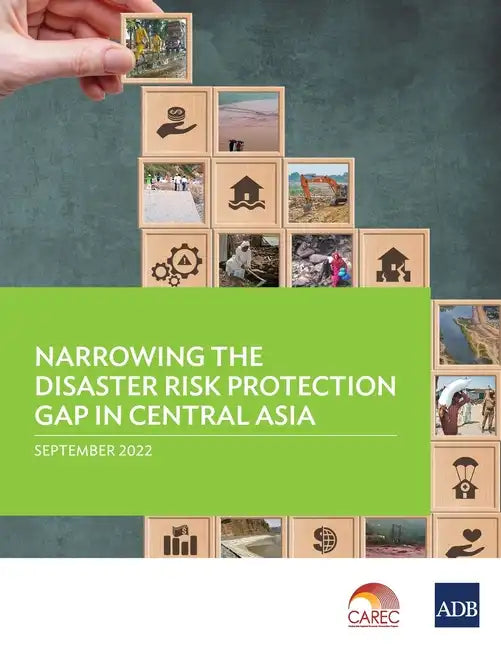 Narrowing the Disaster Risk Protection Gap in Central Asia - Paperback