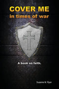 Cover Me in Times of War: A Book on Faith. - Paperback