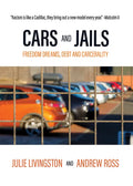 Cars and Jails: Freedom Dreams, Debt and Carcerality - Paperback