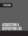 Firearm Acquisition & Disposition Log: Extra Large - 150 Pages - Paperback