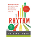 Rhythm: How to Achieve Breakthrough Execution and Accelerate Growth - Hardcover