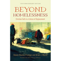 Beyond Homelessness, 15th Anniversary Edition: Christian Faith in a Culture of Displacement - Paperback