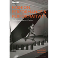 Fashion, Performance, and Performativity: The Complex Spaces of Fashion - Paperback