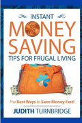 Instant Money Saving Tips for Frugal Living: The Best Ways to Save Money Fast! - Paperback