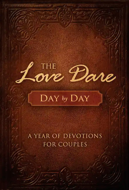 The Love Dare Day by Day: A Year of Devotions for Couples - Hardcover