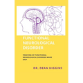 Functional Neurological Disorder: Treating of Functional Neurological Disorder Made Easy - Paperback