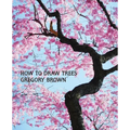 How to Draw Trees (Facsimile Reprint) - Paperback