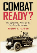 Combat Ready?: The Eighth U.S. Army on the Eve of the Korean War - Hardcover