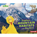 Explore Mountain Habitats with Big Bird - Paperback