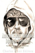 America's Most Notorious Domestic Terrorists: The Life and Crimes of the Unabomber and Timothy McVeigh - Paperback