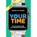 Your Time (Special Edition for Work Staff): The Greatest Gift You Receive and Give - Paperback