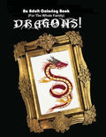 An Adult Coloring Book (For The Whole Family!) - Dragons! - Paperback