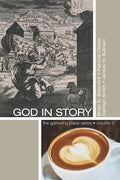 God in Story: An 8-Week Guide for Discussion and Service Groups - Paperback
