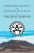 Spiritual Beliefs and Religious Practices of Ancient Hawai'i - Paperback