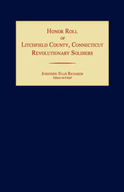 Honor Roll of Litchfield County Revolutionary Soldiers [Connecticut] - Paperback