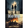 We're All Dead Here - Paperback