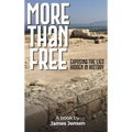 More Than Free: Exposing the Lies Hidden in History - Hardcover