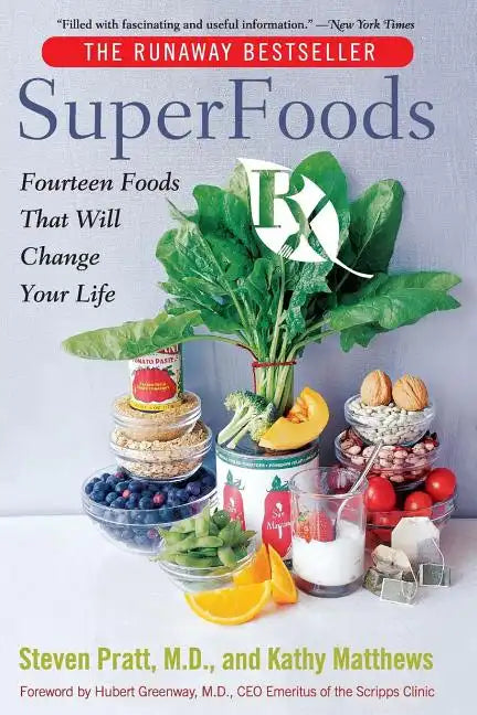 Superfoods RX: Fourteen Foods That Will Change Your Life - Paperback