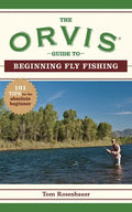 The Orvis Guide to Beginning Fly Fishing: 101 Tips for the Absolute Beginner - Paperback