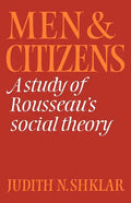 Men and Citizens: A Study of Rousseau's Social Theory - Paperback