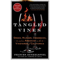 Tangled Vines: Greed, Murder, Obsession, and an Arsonist in the Vineyards of California - Paperback