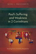 Paul's Suffering and Weakness in 2 Corinthians: Reading from a Disability Perspective - Paperback