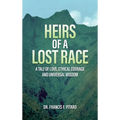 Heirs of a Lost Race: A Tale of Love, Ethical Courage and Universal Wisdom - Hardcover