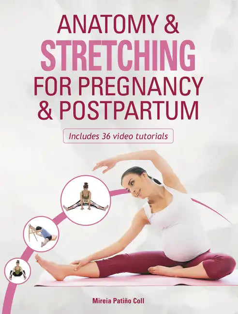 Anatomy & Stretching for Pregnancy & Postpartum - Paperback